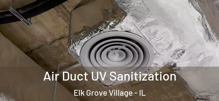  Air Duct UV Sanitization Elk Grove Village - IL