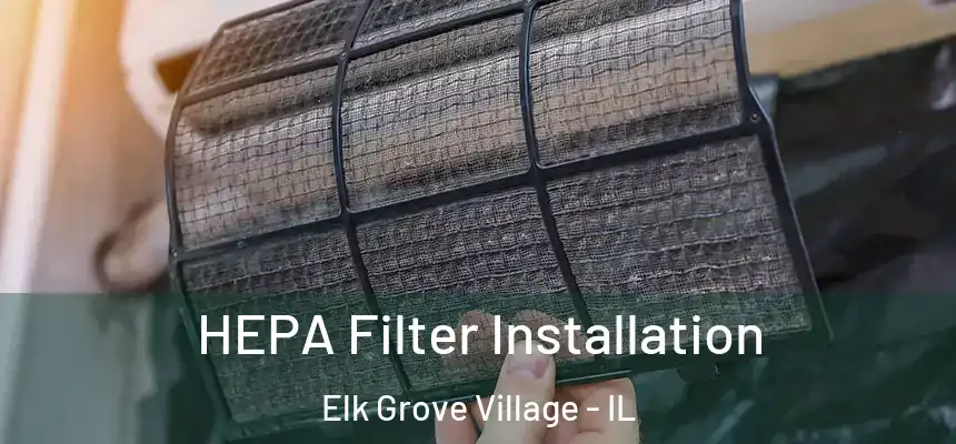  HEPA Filter Installation Elk Grove Village - IL