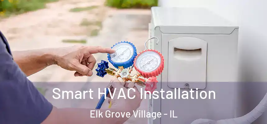  Smart HVAC Installation Elk Grove Village - IL