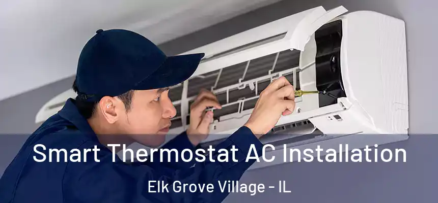  Smart Thermostat AC Installation Elk Grove Village - IL